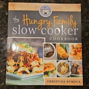 The Hungry Family Slow Cooker Cookbook by Christina